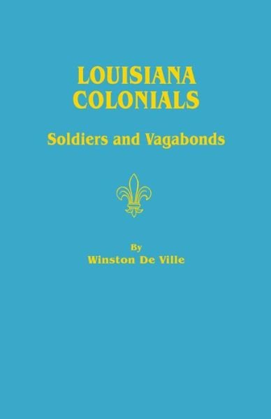 Cover for Winston De Ville · Louisiana Colonials: Soldiers and Vagabonds (Taschenbuch) (2014)