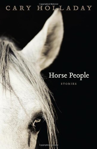 Cover for Cary Holladay · Horse People: Stories - Yellow Shoe Fiction (Pocketbok) (2013)