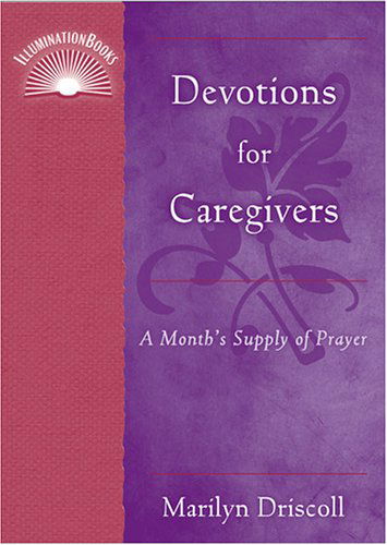 Cover for Marilyn Driscoll · Devotions for Caregivers: A Month's Supply of Prayer (Paperback Book) (2006)