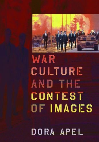 Cover for Dora Apel · War Culture and the Contest of Images - New Directions in International Studies (Taschenbuch) (2012)