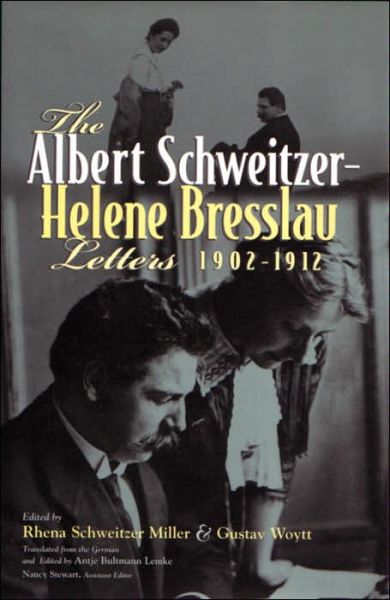 Cover for Antje Lemke · The Albert Schweitzer - Helene Bresslau Letters, 1902-1912 - Albert Schweitzer Library (Hardcover Book) (2002)