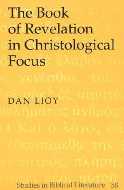 Cover for Dan Lioy · The Book of Revelation in Christological Focus - Studies in Biblical Literature (Paperback Book) (2003)