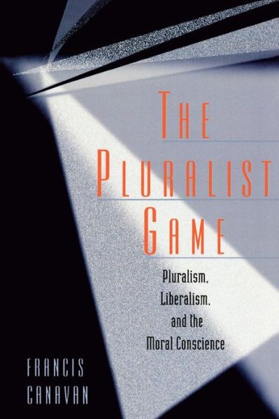 Cover for Francis Canavan · The Pluralist Game (Paperback Book) (1995)