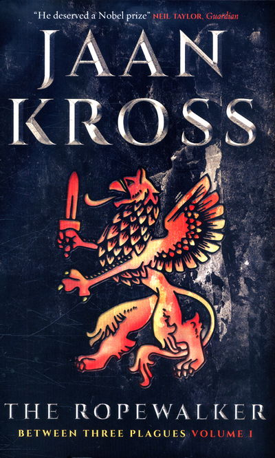 Cover for Jaan Kross · The Ropewalker: Between Three Plagues Volume I (Hardcover Book) (2016)