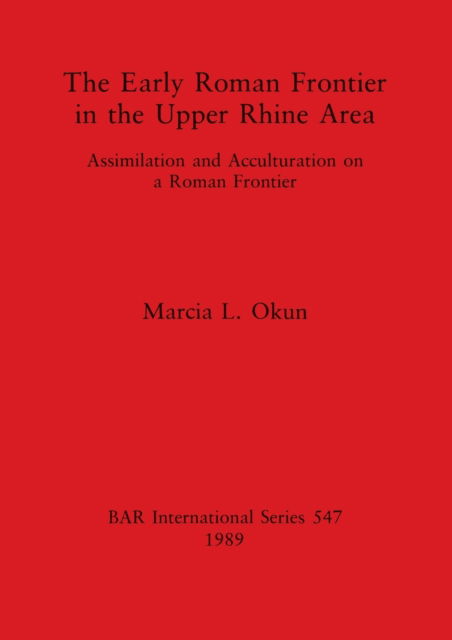 Cover for Marcia L. Okun · The early Roman frontier in the upper Rhine area (N/A) (1989)