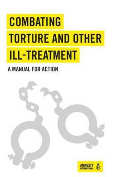 Cover for Amnesty International · Combating Torture and Other Ill-Treatment: A Manual for Action (Paperback Book) [2 Revised edition] (2016)