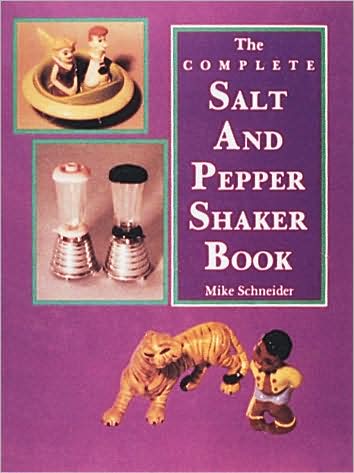 Cover for Mike Schneider · The Complete Salt and Pepper Shaker Book (Hardcover Book) (1997)