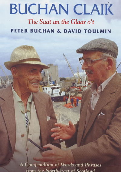 Buchan Claik: A Compendium of Words and Phrases from the North-east of Scotland - Peter Buchan - Books - Gordon Wright Publishing Ltd - 9780903065948 - July 10, 1998