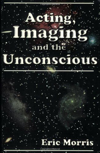 Cover for Eric Morris · Acting, Imaging, and the Unconscious (Paperback Book) (1998)