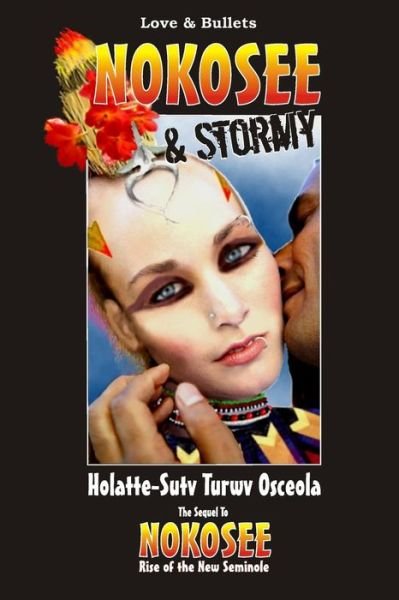 Cover for Holatte-sutv Turwv Osceola · Nokosee &amp; Stormy: Love &amp; Bullets (Paperback Book) (2011)
