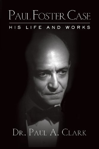 Cover for Paul A. Clark · Paul Foster Case: His Life and Works (Pocketbok) (2013)