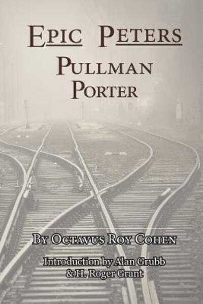 Cover for Octavius Roy Cohen · Epic Peters, Pullman Porter (Paperback Book) (2018)