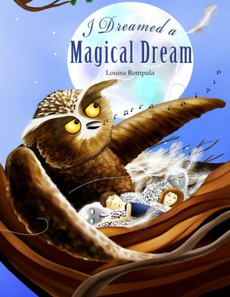 I Dreamed a  Magical Dream - Mrs Louisa Mary Rempala - Books - Creative Voyagers - 9780983801948 - September 6, 2014