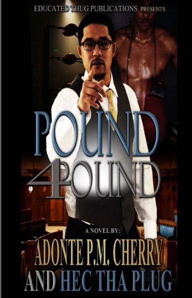 Cover for Hector Tha Plug · Pound 4 Pound: an Educated Thug Tale (Taschenbuch) (2014)