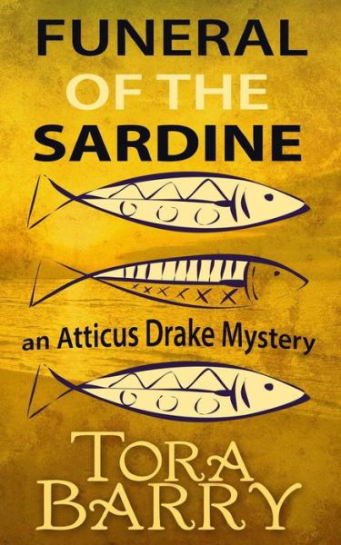 Cover for Tora Barry · Funeral of the Sardine: an Atticus Drake Mystery (Pocketbok) (2015)