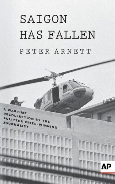 Cover for Peter Arnett · Saigon Has Fallen (Paperback Book) (2018)