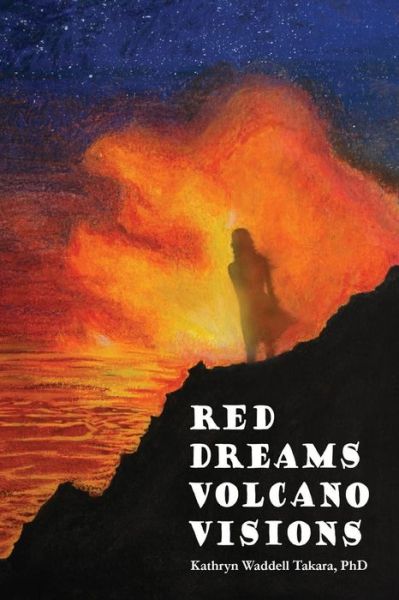 Cover for Pacific Raven Press Waddell LLC · Red Dreams Volcano Visions (Paperback Book) (2019)