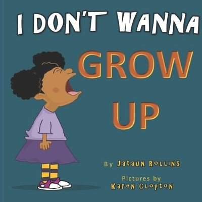 Cover for Jataun Rollins · I Don't Wanna Grow Up (Pocketbok) (2021)
