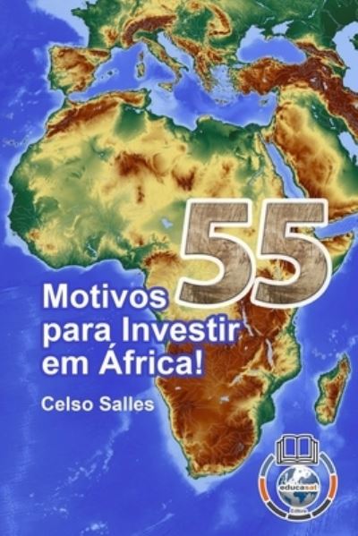 Cover for Celso Salles · 55 Motivos para Investir em Africa - Celso Salles (Paperback Book) (2021)