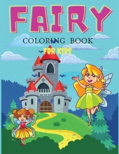 Cover for Deeasy B · Fairy Coloring Book for Girls : Coloring&amp; Activity Book for Kids, Ages (Book) (2021)