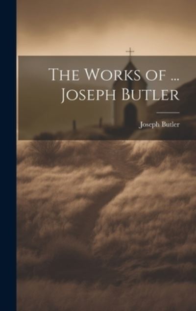 Cover for Joseph Butler · Works of ... Joseph Butler (Book) (2023)