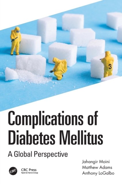 Cover for Moini, Jahangir (Eastern Florida State College, USA) · Complications of Diabetes Mellitus: A Global Perspective (Inbunden Bok) (2022)
