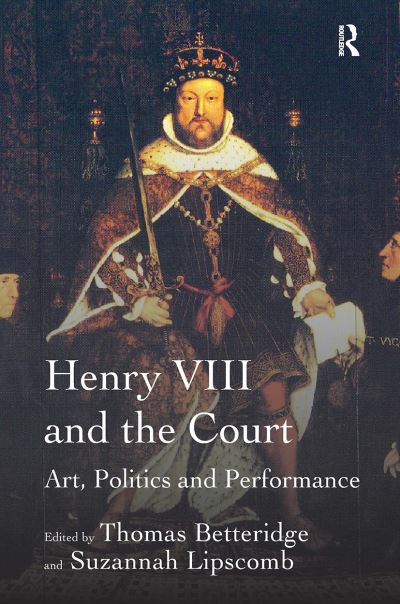 Cover for Suzannah Lipscomb · Henry VIII and the Court: Art, Politics and Performance (Paperback Book) (2024)