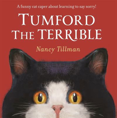 Tumford the Terrible: A funny cat caper about learning to say sorry! - Nancy Tillman - Książki - Pan Macmillan - 9781035002948 - 4 stycznia 2024