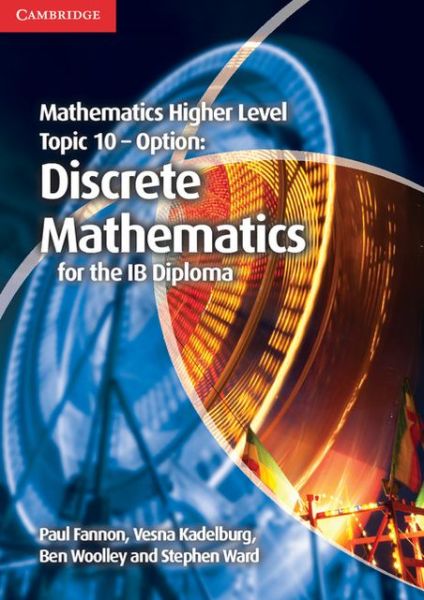 Cover for Paul Fannon · Mathematics Higher Level for the IB Diploma Option Topic 10 Discrete Mathematics - IB Diploma (Paperback Book) (2013)