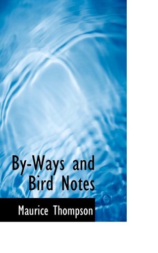 Cover for Maurice Thompson · By-Ways and Bird Notes (Paperback Book) (2009)