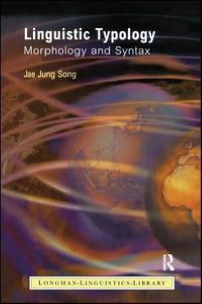 Linguistic Typology: Morphology and Syntax - Longman Linguistics Library - Jae Jung Song - Books - Taylor & Francis Ltd - 9781138174948 - September 2, 2016