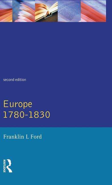 Cover for Franklin L. Ford · Europe 1780 - 1830 - General History of Europe (Hardcover Book) (2015)