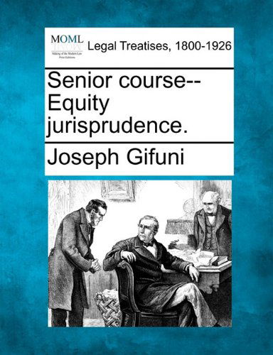 Cover for Joseph Gifuni · Senior Course--equity Jurisprudence. (Paperback Book) (2010)