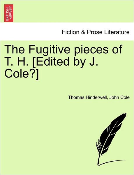 Cover for Thomas Hinderwell · The Fugitive Pieces of T. H. [edited by J. Cole?] (Paperback Bog) (2011)
