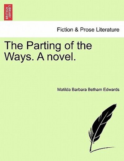 Cover for Matilda Barbara Betham Edwards · The Parting of the Ways. a Novel. (Paperback Bog) (2011)