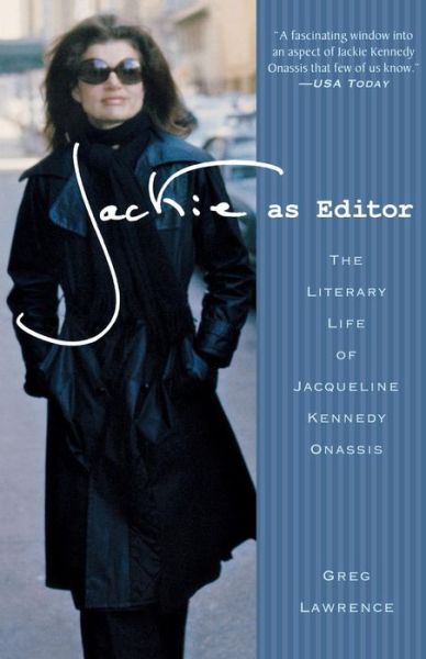 Cover for Greg Lawrence · Jackie as Editor: The Literary Life of Jacqueline Kennedy Onassis (Taschenbuch) (2011)