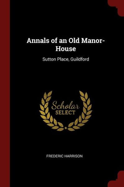 Cover for Frederic Harrison · Annals of an Old Manor-House (Paperback Book) (2017)