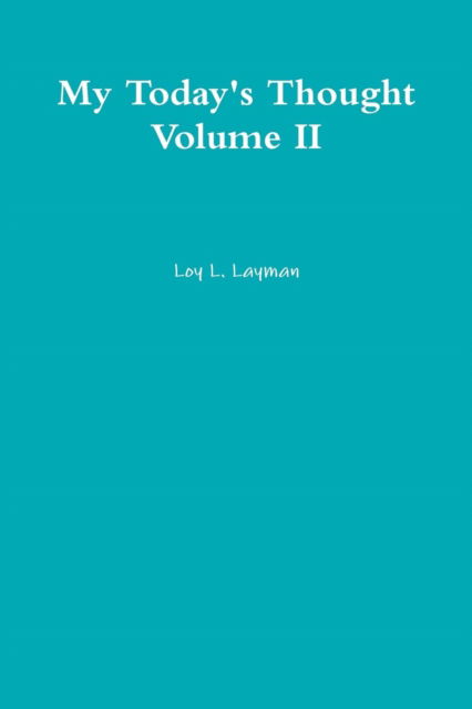 Cover for Loy L Layman · My Today's Thought Volume II (Paperback Book) (2018)