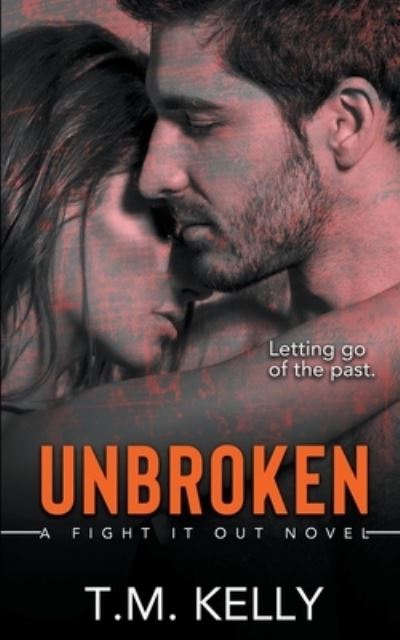 Cover for T M Kelly · Unbroken (Paperback Book) (2018)