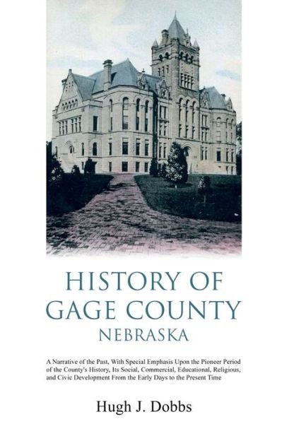 Cover for Hugh J Dobbs · History of Gage County, Nebraska (Paperback Book) (2021)