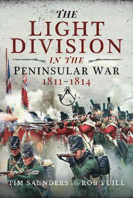Cover for Tim Saunders · The Light Division in the Peninsular War, 1811-1814 (Taschenbuch) (2023)