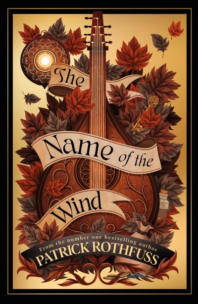 Cover for Patrick Rothfuss · The Name of the Wind: The legendary must-read fantasy masterpiece - Kingkiller Chronicle (Hardcover bog) (2023)