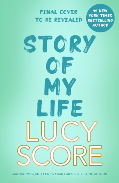 Cover for Lucy Score · Story Of My Life: A hilarious Gilmore Girls meets Schitts Creek redemption romantic comedy! - Story Lake (Paperback Book) (2025)