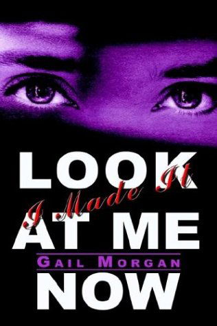 Cover for Gail Morgan · Look at Me Now: I Made It (Paperback Bog) (2003)