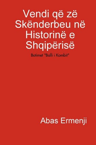 Cover for Abas Ermenji · Vendi Që Zë Skënderbeu Në Historinë E Shqipërisë (Hardcover Book) [Albanian edition] (2009)