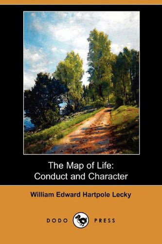 Cover for William Edward Hartpole Lecky · The Map of Life: Conduct and Character (Dodo Press) (Paperback Book) (2009)