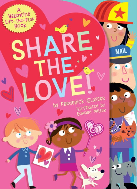 Cover for Frederick Glasser · Share the Love!: A Valentine Lift-the-Flap Book - Festive Flaps (Board book) (2024)