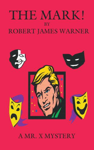 Cover for Robert Warner · The Mark!: a Mr. X Mystery (Taschenbuch) (2007)