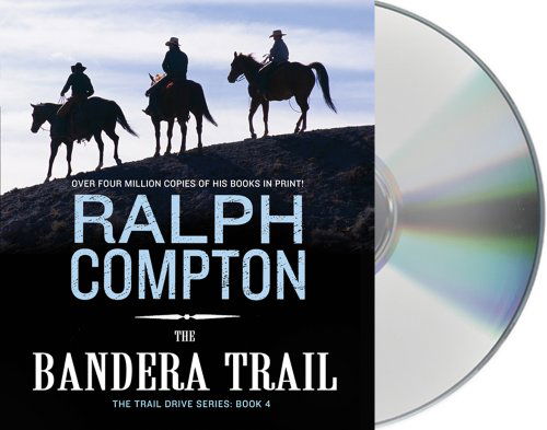 Cover for Ralph Compton · The Bandera Trail (Trail Drive) (Audiobook (CD)) [Abridged edition] (2011)