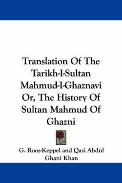 Cover for G Roos-keppel · Translation of the Tarikh-i-sultan Mahmud-i-ghaznavi Or, the History of Sultan Mahmud of Ghazni (Paperback Book) (2007)